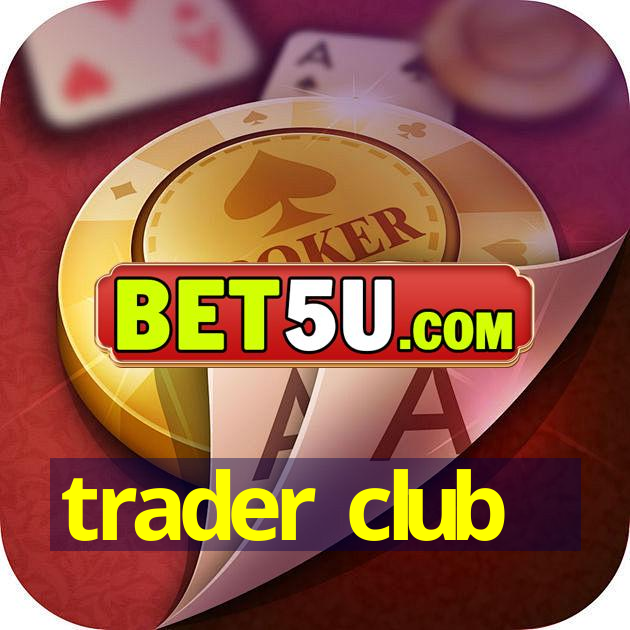 trader club